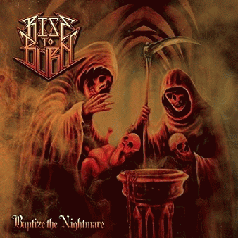 Rise To Burn : Baptize the Nightmare